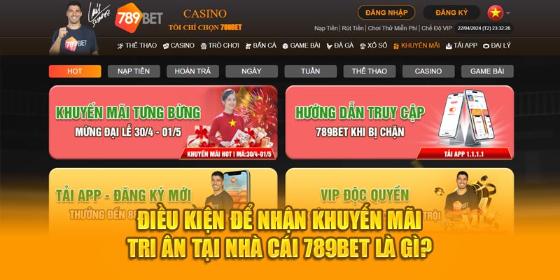 Điều kiện để nhận khuyến mãi tri ân tại nhà cái 789Bet là gì?