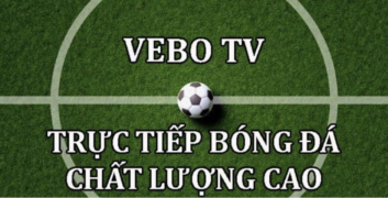 Lịch thi đấu tại Vebo TV live cập nhật thời gian thi đấu từng trận 