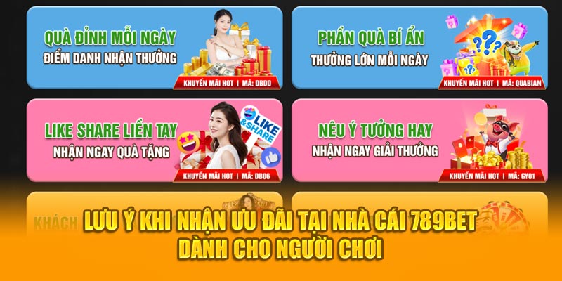  Lưu ý khi nhận ưu đãi tại nhà cái 789Bet dành cho người chơi