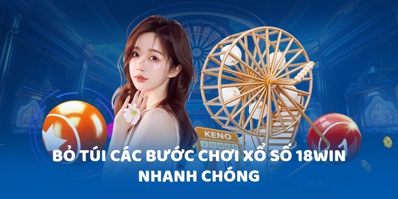 Bỏ túi các bước chơi xổ số nhanh chóng