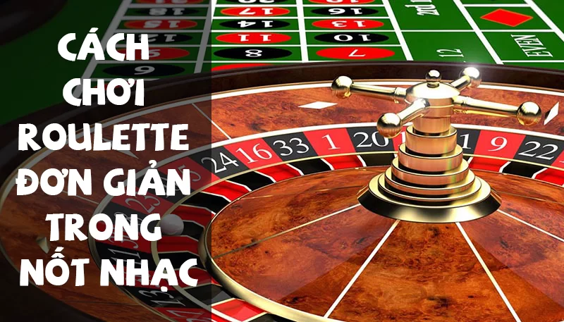 Luật chơi Roulette không phức tạp và có thể nắm bắt nhanh chóng