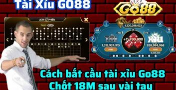 Kinh nghiệm chơi tài xỉu tại Go88 thắng lớn